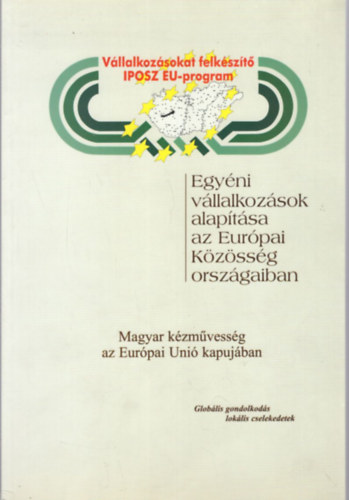 Kassai Rbert Sarkadi Nagy Emlia  (szerk.) - Egyni vllalkozsok alaptsa az Eurpai Kzssg orszgaiban - Magyar kzmvessg az Eurpai Uni kapujban