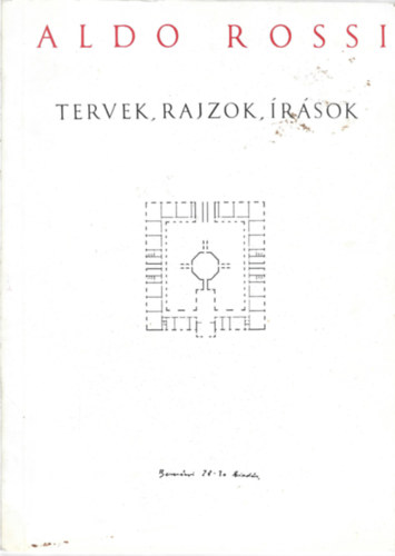 Aldo Rossi - Tervek, rajzok, rsok