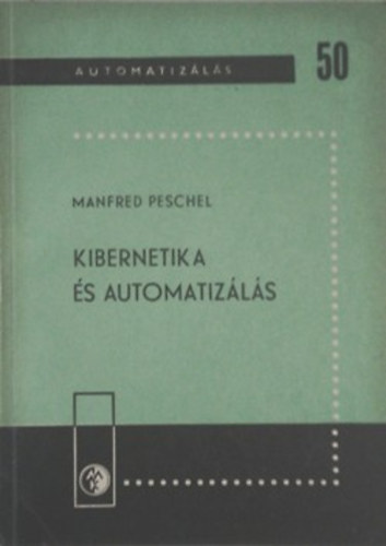 Manfred Peschel - Kibernetika �s automatiz�l�s