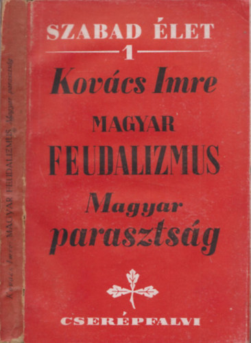 Kovcs Imre - Magyar feudalizmus, magyar parasztsg