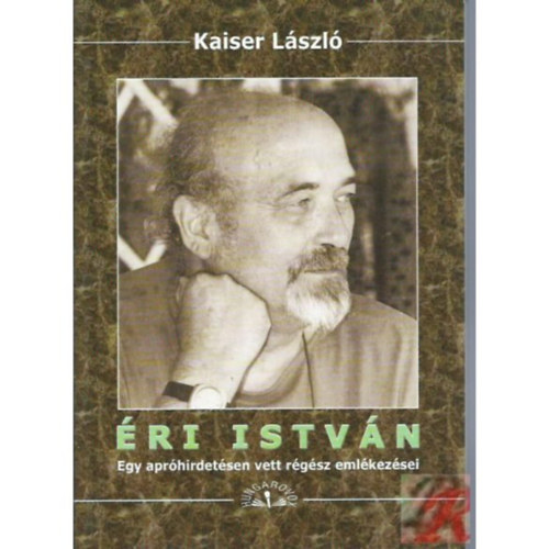 Kaiser L�szl� - �ri Istv�n - Egy apr�hirdet�sen vett r�g�sz eml�kez�sei