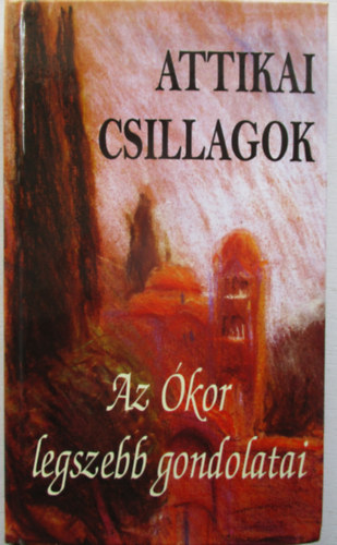 Attikai Csillagok - Az kor legszebb gondolatai