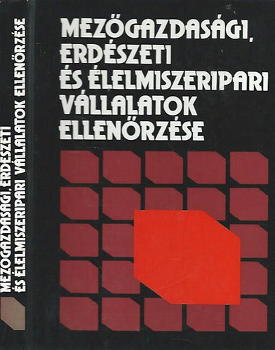 Ferenczi Illsn  (szerk.) - Mezgazdasgi, erdszeti s lelmiszeripari vllalatok ellenrzse