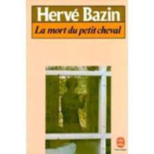 Herv� Bazin - La mort du petit cheval
