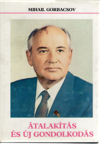 Mihail Gorbacsov - talakts s j gondolkods