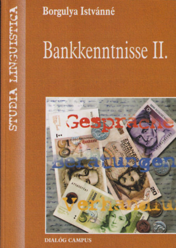 Borgulya Istv�nn� - Bankkenntnisse II. - Kunden- und Mitarbeitgeschpr�che