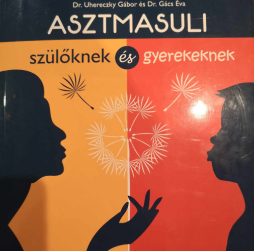 Dr. Uhereczky Gbor s Dr. Gcs va - Asztmasuli szlknek s gyerekeknek