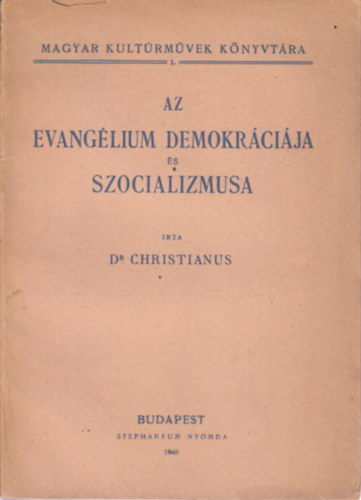 Christianus Dr. - Az evanglium demokrcija s szocializmusa