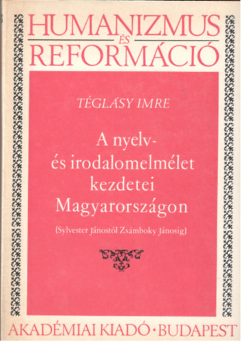 Tglsy Imre - A nyelv- s irodalomelmlet kezdetei Magyarorszgon