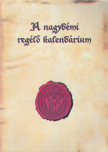 Marics Lajos - A nagyr�mi reg�l� kalend�rium (t�rk�pmell�klettel)