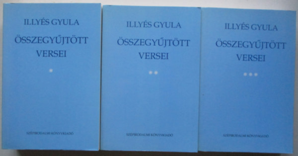Illy�s Gyula - Illy�s Gyula �sszegy�jt�tt versei I-III.