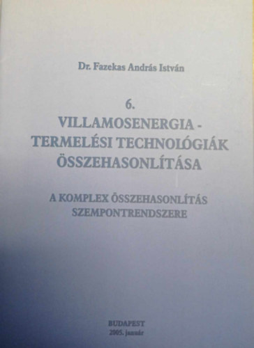 Dr. Fazekas Andrs Istvn - Villamosenergia-termelsi technolgik sszehasonltsa