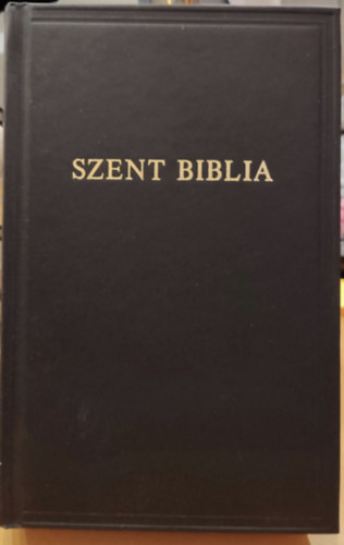 Magyar nyelvre fordtotta: Kroli Gspr - Szent Biblia azaz Istennek  s j testamentomban foglaltatott egsz Szent rs