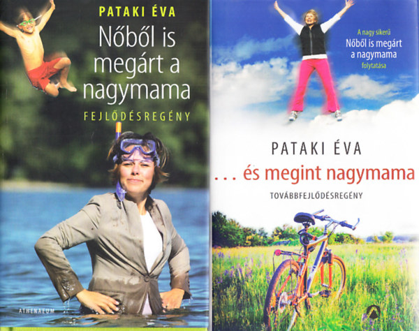 Pataki Éva - Nőből is megárt a nagymama + ...És megint nagymama (két mű)