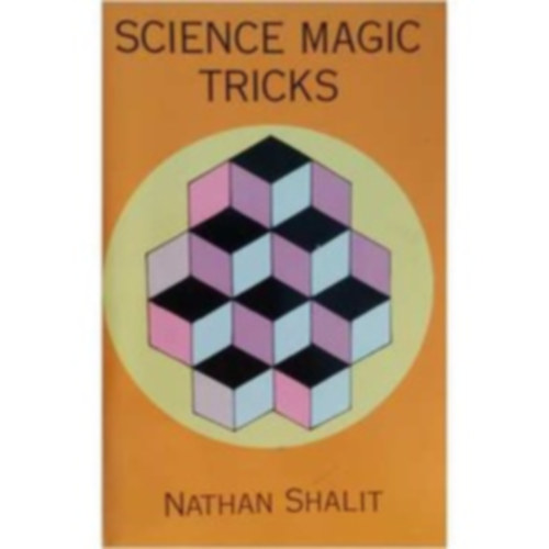 Nathan Shalit - Science Magic Tricks ("Tudomnyos varzstrkkk" angol nyelven)