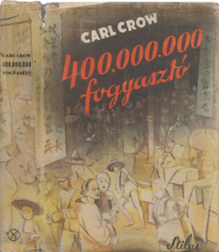 Carl Crow - 400,000,000 fogyaszt