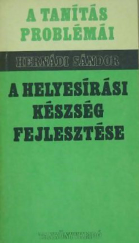 Herndi Sndor - A tants problmi-A helyesrsi kszsg fejlesztse (Herndi Sndor)