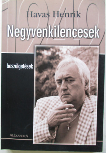 Havas Henrik - Negyvenkilencesek (Beszlgetsek)