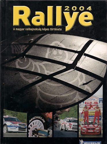 Tth- Mihlyi- Papp - Rallye 2004- A magyar ralibajnoksg kpes trtnete