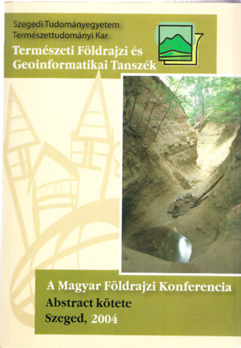Földrajzi Kutatások 2004. - A Magyar Földrajzi Konferencia Abstract kötete (2004)