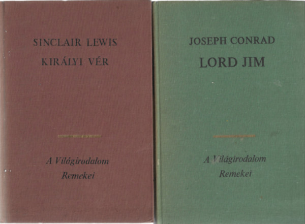 2 db A Vil�girodalom Remekei, Sinclair Lewis: Kir�lyi v�r, Joseph Conrad: Lord Jim