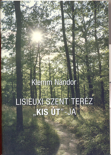 Klemm N�ndor - Lisieuxi Szent Ter�z 'Kis �t'-ja