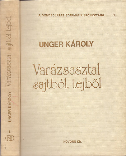 Unger Kroly mesterszakcs - Varzsasztal sajtbl, tejbl