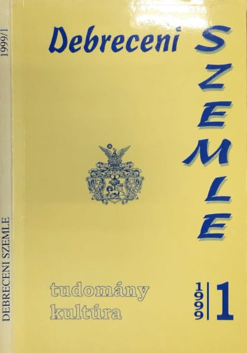 Angi Jnos  (szerk.), Hock Gbor, Pallai Lszl Gunst Pter (szerk.) - Debreceni szemle 1991/1 - Tudomny, kultra