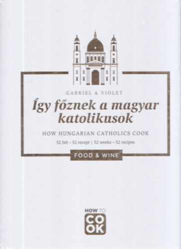 gy fznek a magyar katolikusok - How Hungarian Catholics Cook