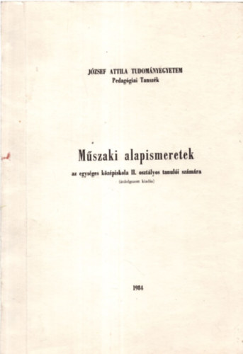 goston Gyrgy dr.  (szerk.) - Mszaki alapismeretek az egysges kzpiskola II. osztlyos tanuli szmra