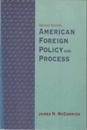 American foreign policy process (Amerikai klpolitikai folyamat) - Angol nyelv