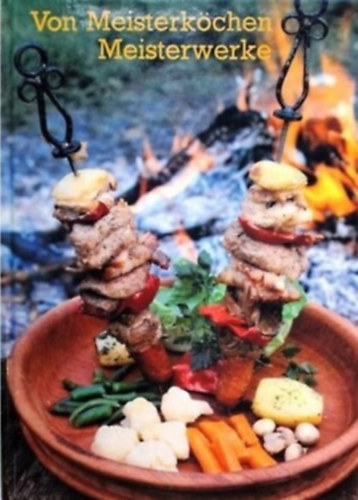 Dr. B�la Mih�k - Von Meisterk�chen Meisterwerke