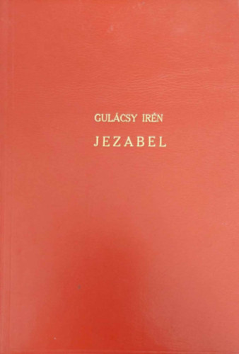 Gulcsy Irn - Jezabel I-III.