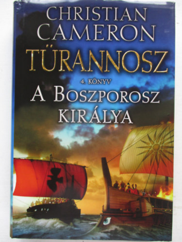 Christian Cameron - A Boszporosz kirlya - Trannosz 4. knyv