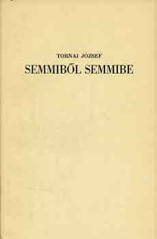 Tornai Jzsef - Semmibl semmibe