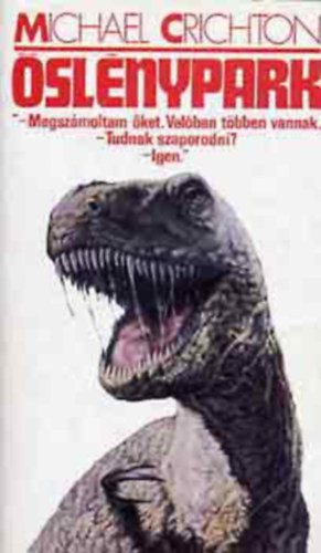 Boris J�nos  Michael Crichton (ford.) - �sl�nypark (Els� magyarnyelv� kiad�s)