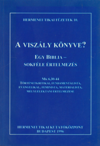 Ulrich Luz - A viszly knyve?- Egy Biblia, sokfle rtelmezs (Hermeneutikai fzetek 10.)