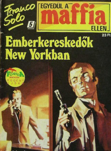 Franco Solo - Emberkereskedők New Yorkban (Egyedül a maffia ellen)