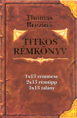 Thomas Brezina - Titkos rmknyv
