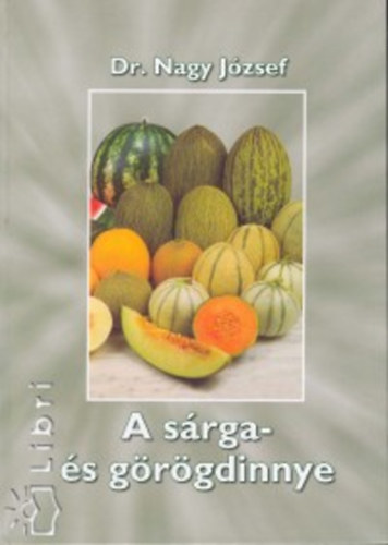 Nagy J�zsef - A s�rga- �s g�r�gdinnye
