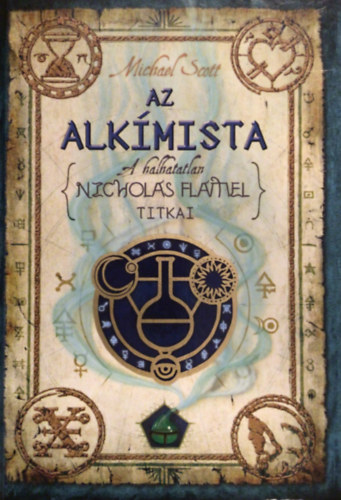 Michael Scott - Az Alkmista - A halhatatlan Nicholas Flamel titkai