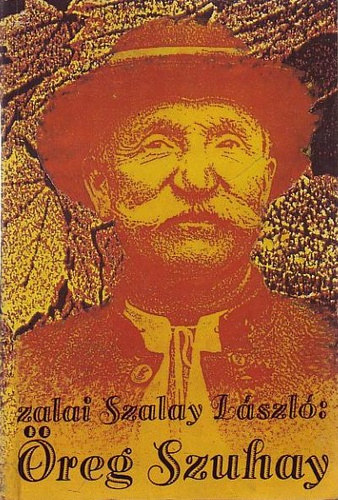Zalai Szalay László Dr. - Öreg Szuhay