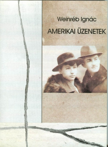 Weinr�b Ign�c - Amerikai �zenetek (Eml�kreg�ny)
