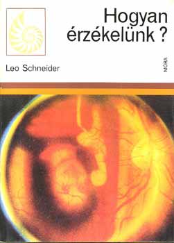 Leo Schneider - Hogyan �rz�kelj�nk?