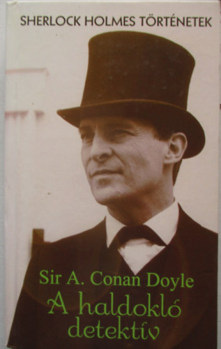Arthur Conan Doyle - A haldokl detektv