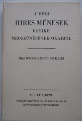 Wesselnyi Mikls br - A' rgi hires mnesek egyike' megsznsnek okairl