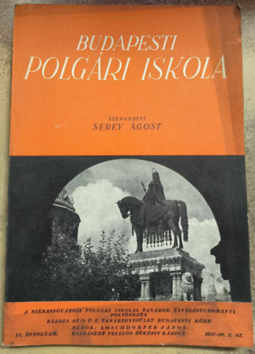 Serey Ágost  (szerk.) - Budapesti polgári iskola 1937/38. II.évf. 2.szám