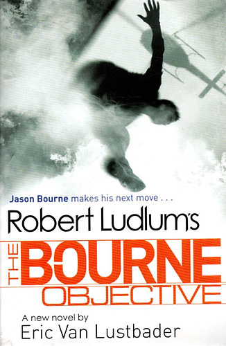Eric von Lustbader - Robert Ludum's The Bourne Objective
