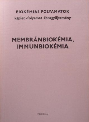 Somogyi Jnos, Vodnynszky Lajos, Dr. Krdy Erzsbet, Kerk Elemr Antoni Ferenc - Membrnbiokmia, immunbiokmia