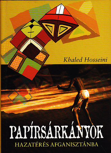 Khaled Hosseini - Paprsrknyok-Hazatrs Afganisztnba